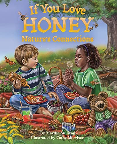 If You Love Honey (Nature's Connections) - 9781584695349 by Martha Sullivan, Cathy Morrison, 9781584695349