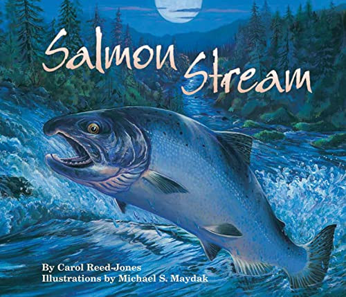 Salmon Stream by Carol Reed-Jones, Michael S. Maydak, 9781584690139