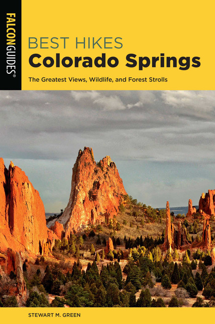 Best Hikes Colorado Springs by Stewart M. Green, 9781493047406