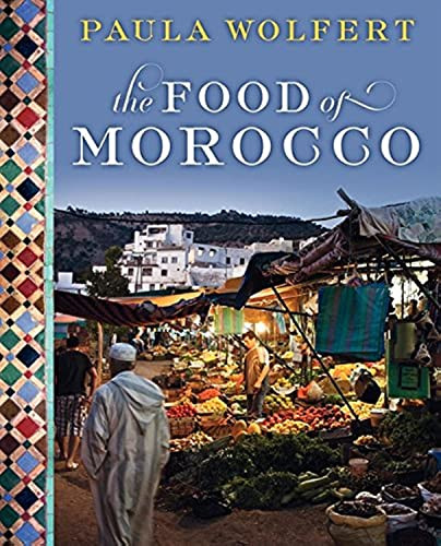 The Food of Morocco by Paula Wolfert, Quentin Bacon, 9780061957550