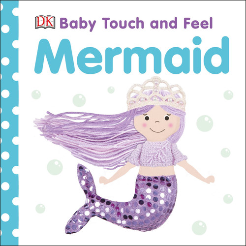 Baby Touch and Feel Mermaid by DK, 9781465490889