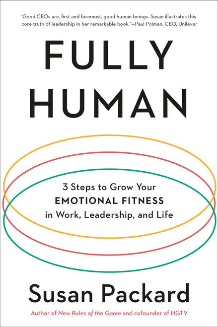 Fully Human (3 Steps to Grow Your Emotional Fitness in Work, Leadership, and Life) - 9780593192320 by Susan Packard, 9780593192320