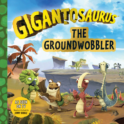 Gigantosaurus: The Groundwobbler - 9781536215564 by Cyber Group Studios, Cyber Group Studios, 9781536215564