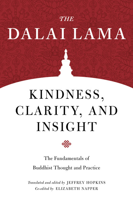 Kindness, Clarity, and Insight (The Fundamentals of Buddhist Thought and Practice) by H.H. the Fourteenth Dalai Lama, Jeffrey Hopkins, Jeffrey Hopkins, Elizabeth S. Napper, 9781611808643