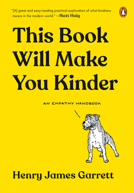 This Book Will Make You Kinder (An Empathy Handbook) by Henry James Garrett, 9780143135593
