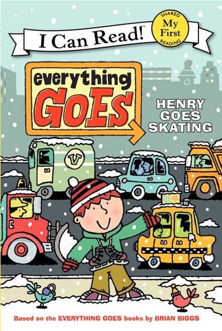 Everything Goes: Henry Goes Skating by Brian Biggs, Brian Biggs, Simon Abbott, 9780061958205