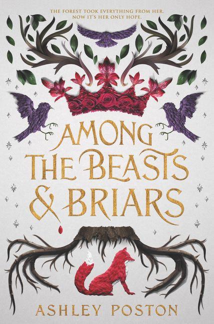 Among the Beasts & Briars by Ashley Poston, 9780062847362