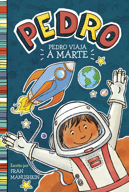 Pedro Goes to Mars by Fran Manushkin, Tammie Lyon, 9781515870814