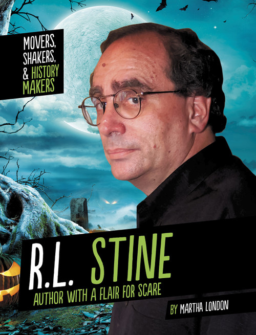 R.L. Stine (Author with a Flair for Scare) by Martha London, 9781496684783