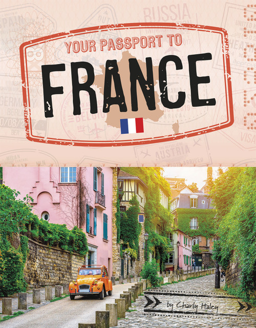 Your Passport to France by Charly Haley, 9781496684059
