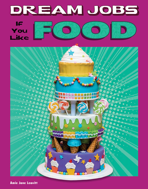 Dream Jobs If You Like Food by Amie Jane Leavitt, 9781496683960