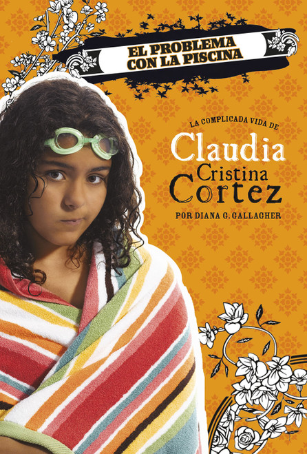 El problema con la piscina (La complicada vida de Claudia Cristina Cortez) (Spanish Edition) - 9781496599667 by Brann Garvey, Aparicio Publishing LLC, Diana G Gallagher, 9781496599667