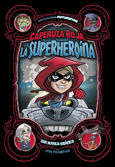 Caperuza Roja, la superheroína: Una novela gráfica (Red Riding Hood, Superhero: A Graphic Novel) (Spanish Edition) - 9781496599599 by Otis Frampton, Otis Frampton, Aparicio Publishing LLC, 9781496599599