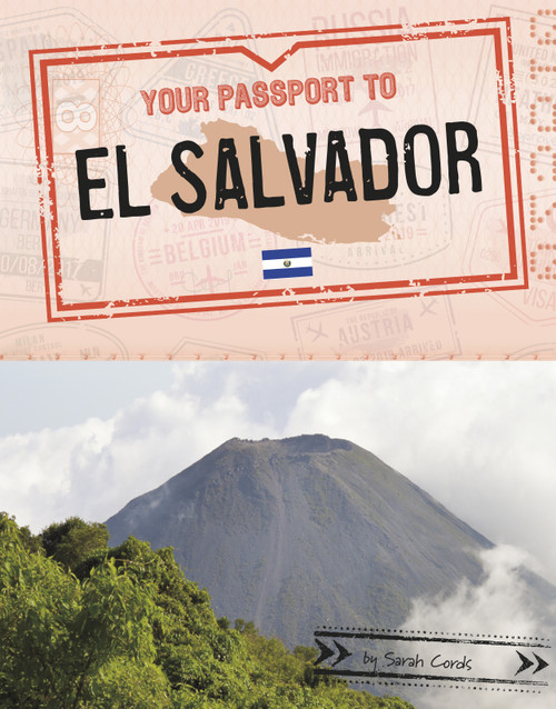 Your Passport to El Salvador - 9781496687951 by Sarah Cords, 9781496687951