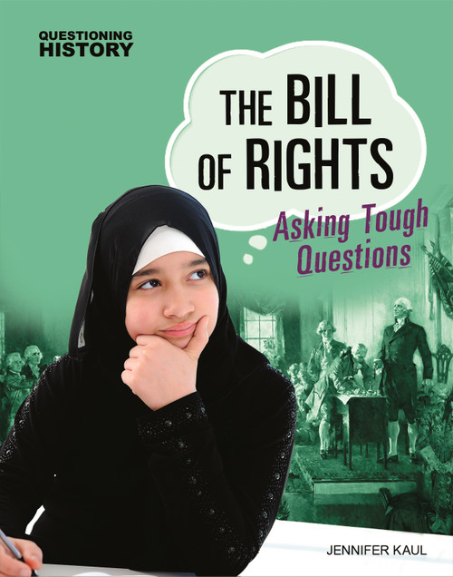The Bill of Rights (Asking Tough Questions) - 9781496688132 by Jennifer Kaul, 9781496688132