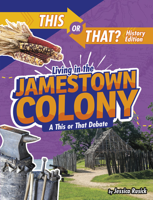 Living in the Jamestown Colony (A This or That Debate) - 9781496687852 by Jessica Rusick, 9781496687852