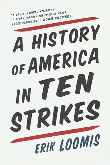 A History of America in Ten Strikes - 9781620976272 by Erik Loomis