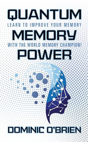 Quantum Memory Power (Learn to Improve Your Memory With the World Memory Champion!) by Dominic O'Brien, 9781722503246