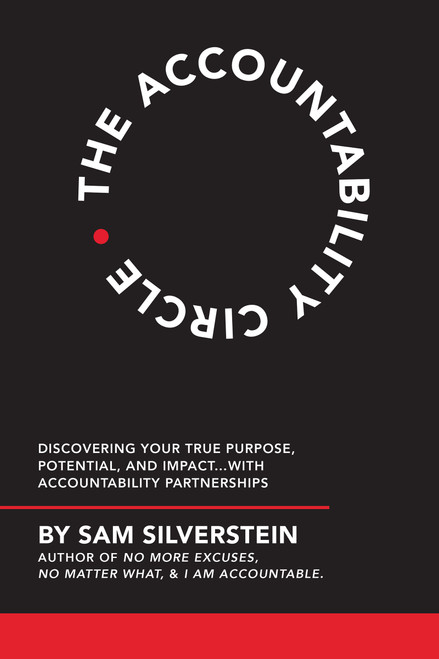 The Accountability Circle (Discovering Your True Purpose, Potential, and Impact...with Accountability Partnerships) by Sam Silverstein, 9781640951747