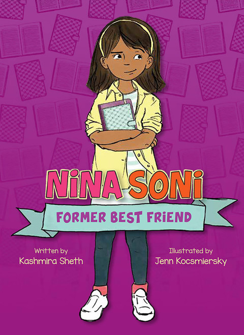 Nina Soni, Former Best Friend - 9781682632055 by Kashmira Sheth, Jenn Kocsmiersky, 9781682632055