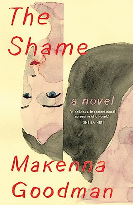 The Shame (A Novel) by Makenna Goodman, 9781571311368