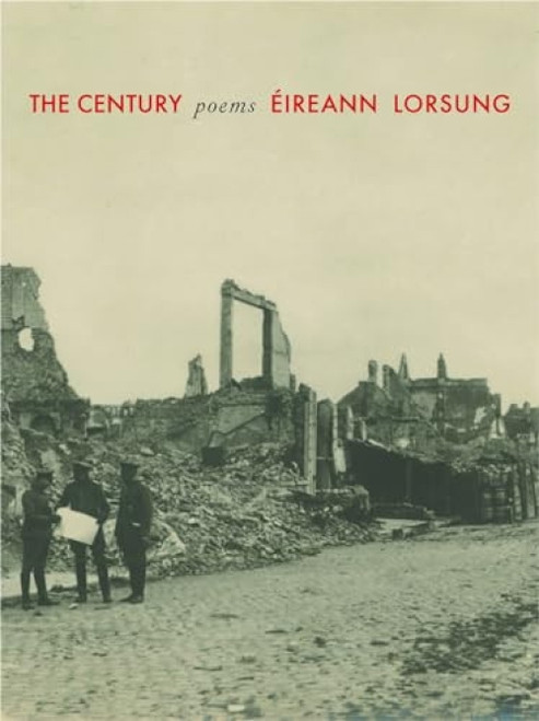 The Century (Poems) by Éireann Lorsung, 9781571314833