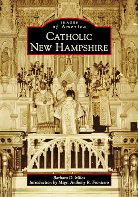 Catholic New Hampshire by Barbara Miles, 9781467105088