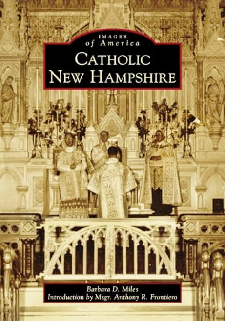Catholic New Hampshire by Barbara Miles, 9781467105088