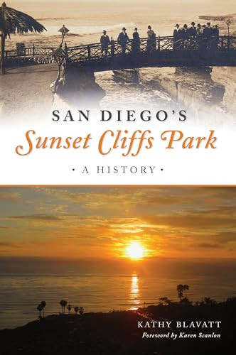 San Diego's Sunset Cliffs Park (A History) by Kathy Blavatt, 9781467142960