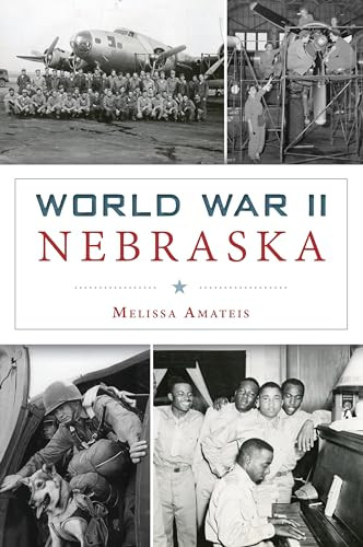 World War II Nebraska by Melissa Amateis, 9781467139090