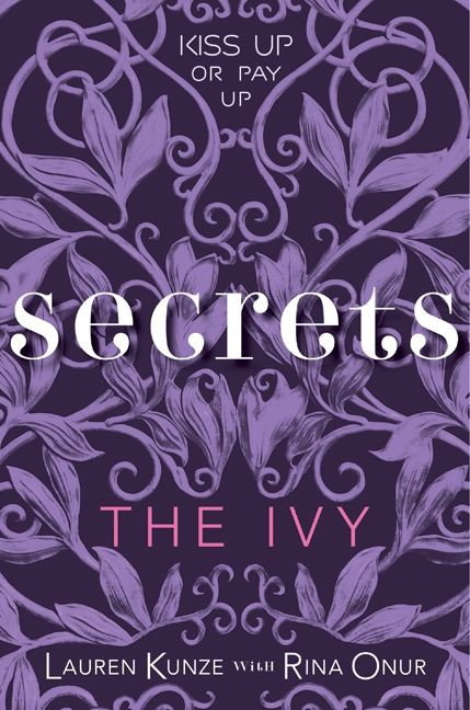 The Ivy: Secrets by Lauren Kunze, Rina Onur, 9780061960475