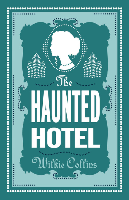 The Haunted Hotel (Annotated Edition) - 9781847498397 by Wilkie Collins, 9781847498397