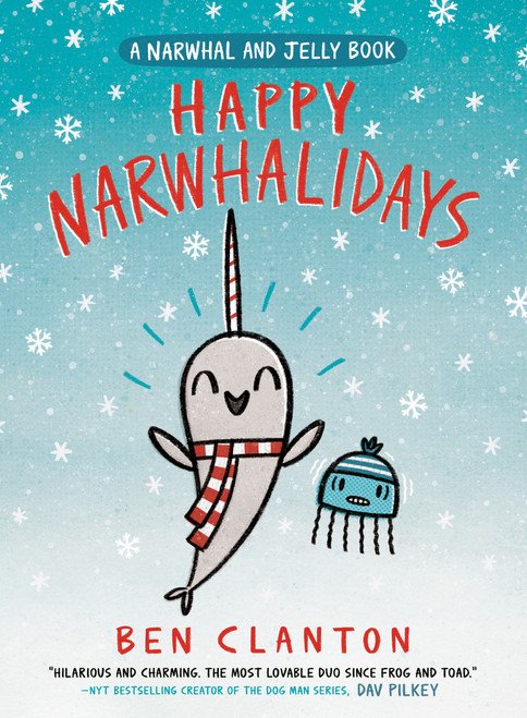 Happy Narwhalidays (A Narwhal and Jelly Book #5) by Ben Clanton, 9780735262515
