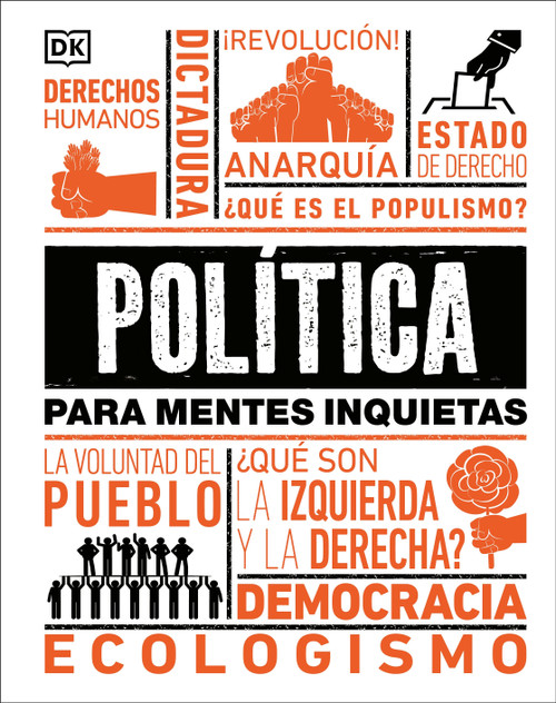 Politica para mentes inquietas (Politics Is...) (Spanish Edition) by DK, 9780744027075