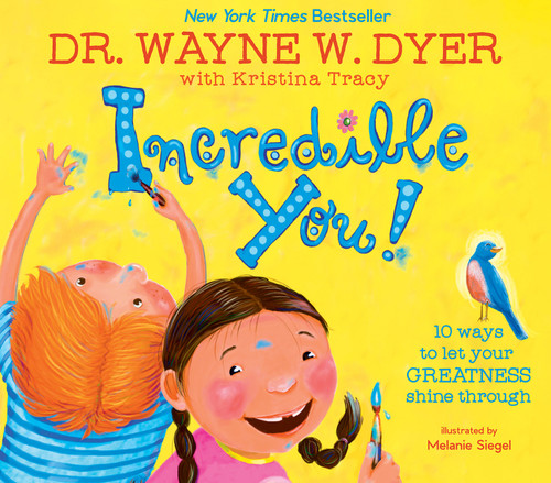 Incredible You! (10 Ways to Let Your Greatness Shine Through) - 9781401961022 by Dr. Wayne W. Dyer, Kristina Tracy, 9781401961022