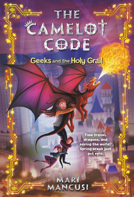 The Camelot Code: Geeks and the Holy Grail - 9781368023108 by Mari Mancusi, 9781368023108