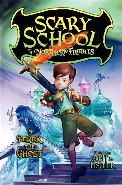 Scary School #3: The Northern Frights by Derek the Ghost, Scott M. Fischer, 9780061960987