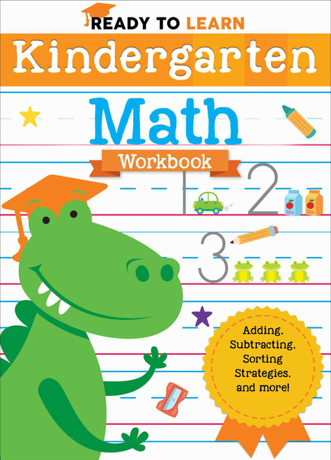 Ready to Learn: Kindergarten Math Workbook (Adding, Subtracting, Sorting Strategies, and More!) by Editors of Silver Dolphin Books, 9781645173267