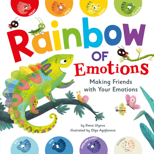 Rainbow of Emotions (Making Friends with Your Emotions) by Elena Ulyeva, Olga Agafonova, Clever Publishing, 9781951100308