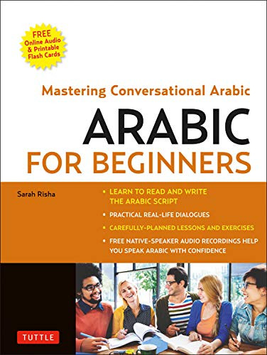 Arabic for Beginners (A Guide to Modern Standard Arabic (Free Online Audio and Printable Flash Cards)) by Sarah Risha, 9780804852586
