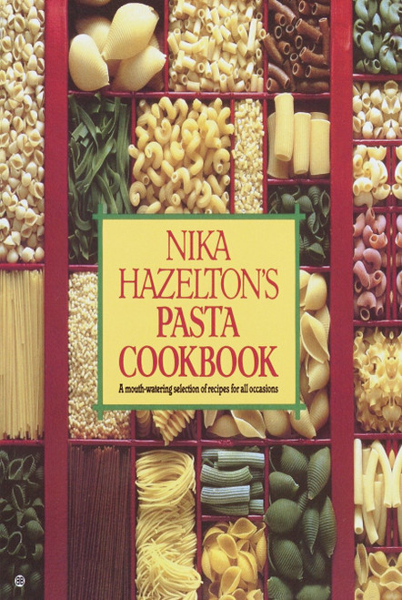 Nika Hazelton's Pasta Cookbook by Nika Hazelton, 9780345315113