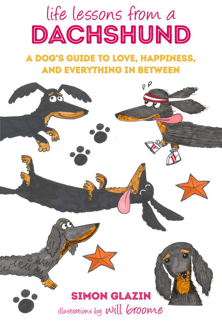 Life Lessons from a Dachshund (A dog's guide to love, happiness, and everything in between) by Simon Glazin, 9781912983292