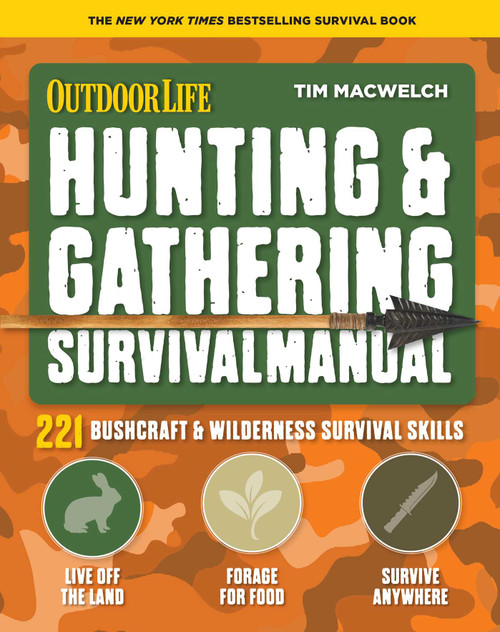 Hunting & Gathering Survival Manual (221 Primitive & Wilderness Survival Skills) by Tim MacWelch, 9781681885391
