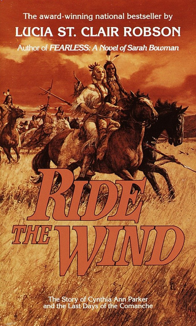 Ride the Wind (A Novel) by Lucia St. Clair Robson, 9780345325228