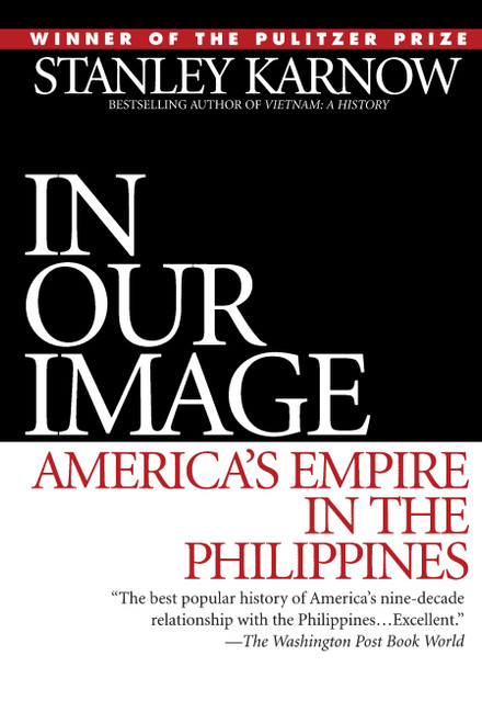 In Our Image (America's Empire in the Philippines) by Stanley Karnow, 9780345328168