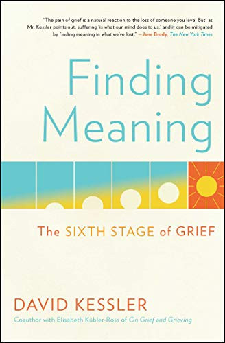 Finding Meaning (The Sixth Stage of Grief) - 9781501192746 by David Kessler