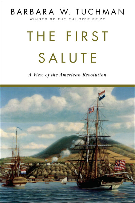 The First Salute (A View of the American Revolution) by Barbara W. Tuchman, 9780345336675