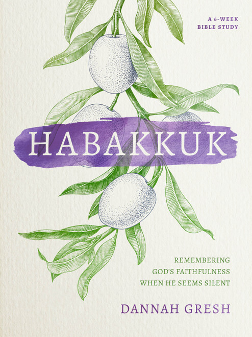 Habakkuk (Remembering God's Faithfulness When He Seems Silent) by Dannah Gresh, 9780802419804