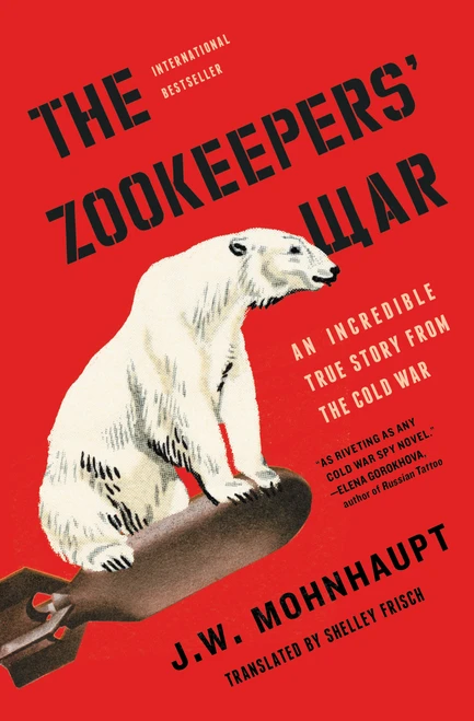 The Zookeepers' War (An Incredible True Story from the Cold War) - 9781501188503 by J.W. Mohnhaupt, Shelley Frisch