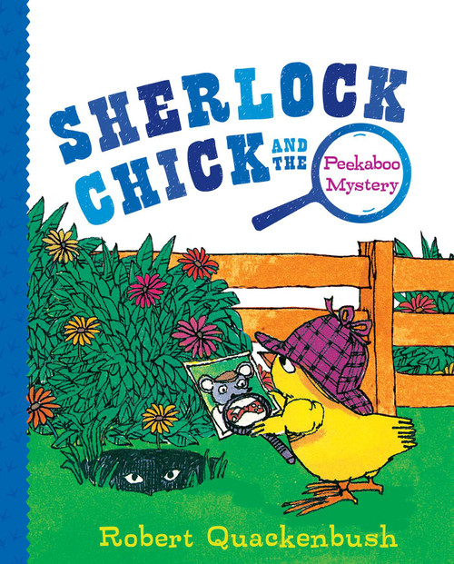 Sherlock Chick and the Peekaboo Mystery by Robert Quackenbush, Robert Quackenbush, 9781534415317